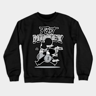 fast money Crewneck Sweatshirt